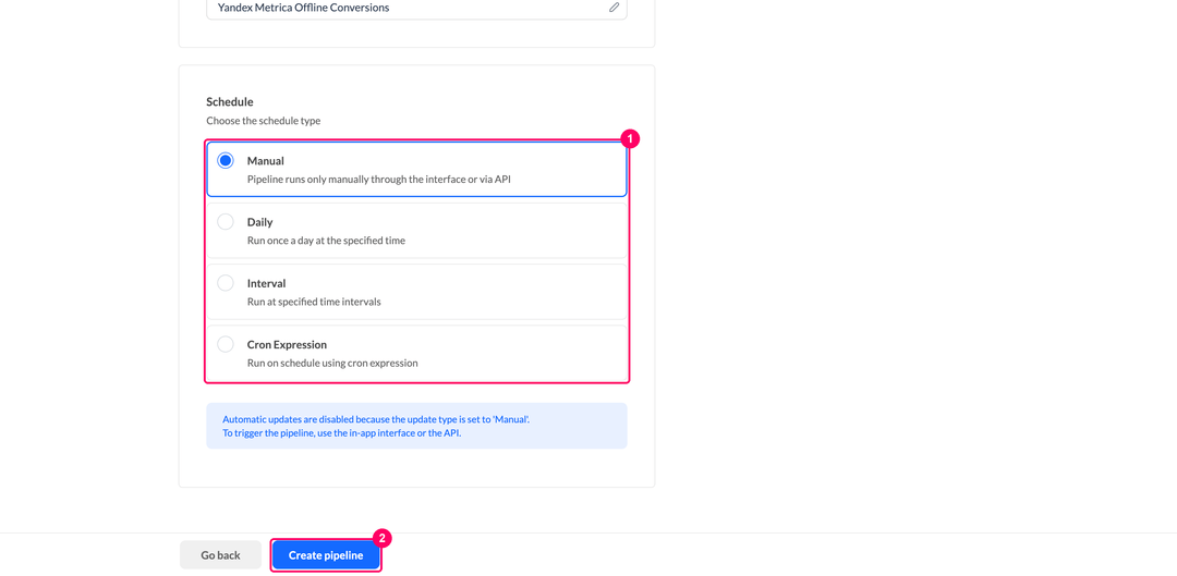 Schedule type selection for the Yandex Metrica Offline Conversions pipeline with Manual checked